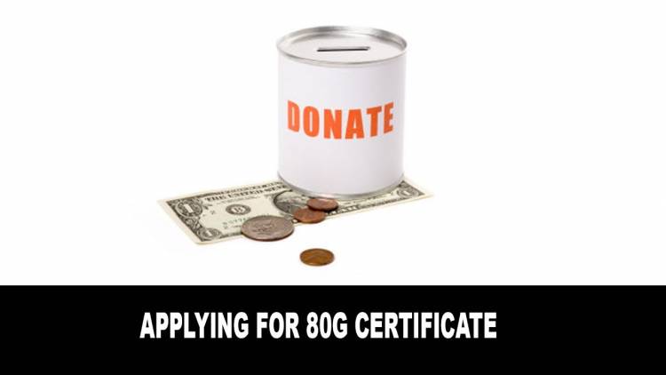 Tax Exemption: Steps For Getting An 80G Certificate