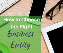 How to Choose the Right Business Entity