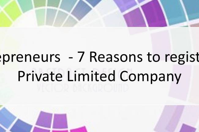 7 Reasons to register a private limited company 